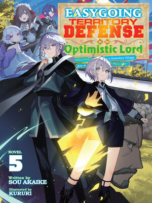 cover image of Easygoing Territory Defense by the Optimistic Lord: Production Magic Turns a Nameless Village Into the Strongest Fortified City, Volume 5